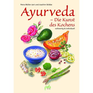 Ayurveda die Kunst des Kochens von Petra M&uuml;ller-Jani und Joachim Skibbe