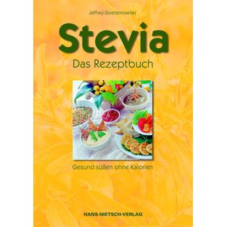 Stevia. Das Rezeptbuch von Jeffrey Goettemoeller